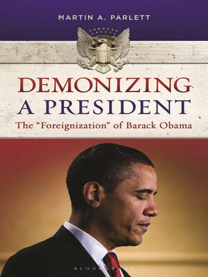 cover image of Demonizing a President